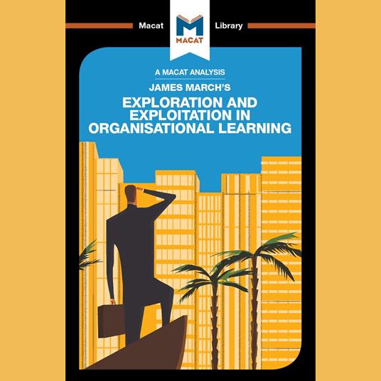 James March's Exploration and Exploitation in Organisational Learning