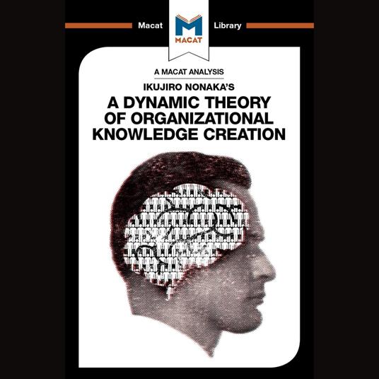 Ikujiro Nonaka's A Dynamic Theory of Organisational Knowledge Creation