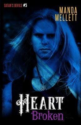 Heart Broken (Satan's Devils MC #5) - Manda Mellett - cover