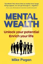 Mental Wealth: Unlock Your Potential, Enrich Your Life