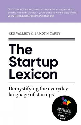 The Startup Lexicon: Demystifying the everyday language of startups - Ken Valledy,Eamonn Carey - cover
