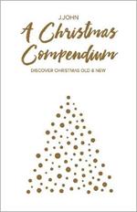 A Christmas Compendium: Discover Christmas Old & New