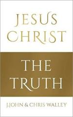 Jesus Christ - The Truth