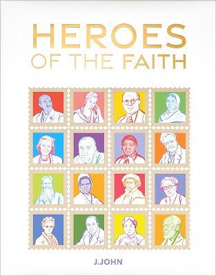 Heroes of the Faith - J. John - cover