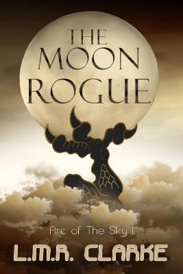 The Moon Rogue - L.M.R. Clarke - cover