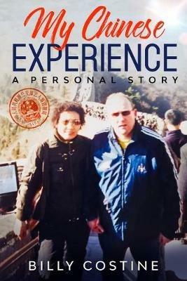 My Chinese Experience: A Personal Story - Billy Costine - cover