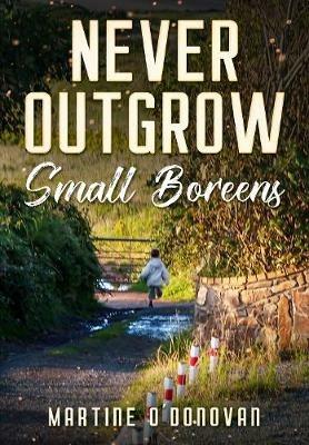Never Outgrow Small Boreens - Martine O'Donovan - cover