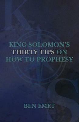 King Solomon's Thirty Tips on how to Prophesy - Ben Emet - cover