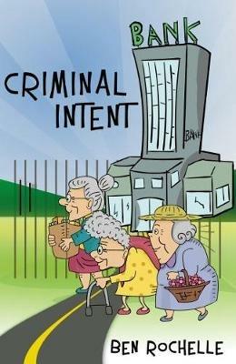 Criminal Intent - Ben Rochelle - cover