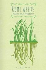 Rumi Weeds: Poems of a wayfarer