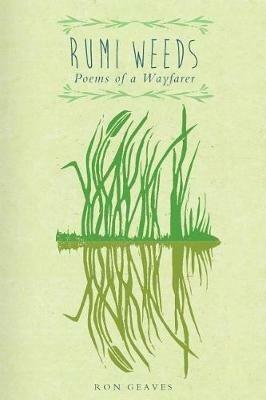 Rumi Weeds: Poems of a wayfarer - Ron Geaves - cover