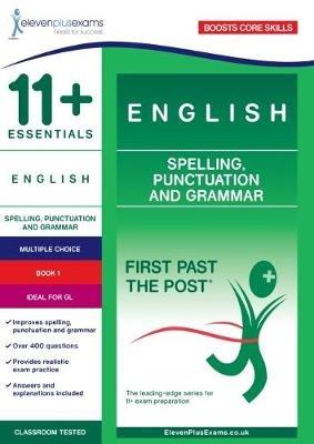 11+ Essentials English: Spelling, Punctuation and Grammar Book 1 - cover