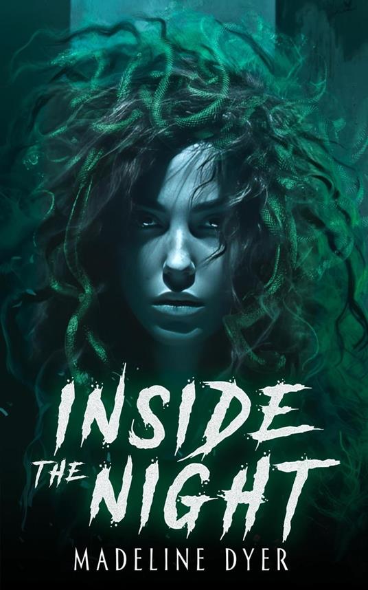 Inside the Night: A YA Dystopian Medusa Retelling - Madeline Dyer - ebook
