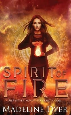 Spirit of Fire - Madeline Dyer - cover