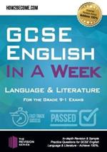 GCSE English in a Week: Language & Literature: For the grade 9-1 Exams