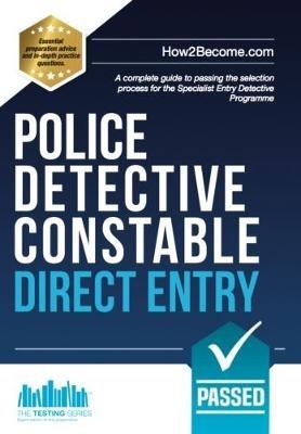 Police Detective Constable: Direct Entry: A complete guide to passing the selection process for the Specialist Entry Detective Programme - How2Become - cover