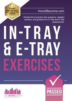 In-Tray & E-Tray Exercises: Packed full of practice test questions, detailed answers, and guidance for In-Tray and E-Tray assessments. - How2Become - cover
