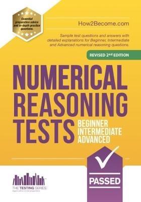 NUMERICAL REASONING TESTS: Beginner, Intermediate, and Advanced: Sample test questions and answers with detailed explanations for Beginner, Intermediate and Advanced numerical reasoning questions. - How2Become - cover