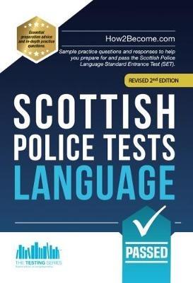 Scottish Police Tests: LANGUAGE: Sample practice questions and responses to help you prepare for and pass the Scottish Police Language Standard Entrance Test (SET). - How2Become - cover