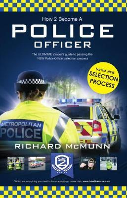 How to Become a Police Officer: The ULTIMATE insider's guide to passing the NEW Police Officer selection process - How2Become - cover