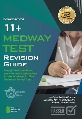 11+ Medway Test Revision Guide: Sample test questions answers and explanations for the Medway 11 Plus Grammar School Test - How2Become - cover