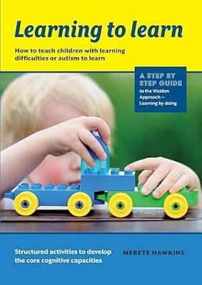 Learning to Learn: How to teach children with learning difficulties or autism to learn - Merete Hawkins - cover