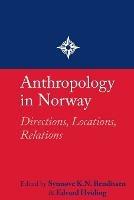 Anthropology in Norway: Directions, Locations, Relations
