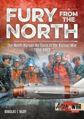 Fury from the North: North Korean Air Force in the Korean War, 1950-1953 - Douglas C. Dildy - cover