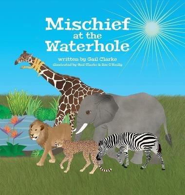 Mischief at the Waterhole - Gail Clarke - cover