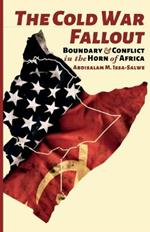 The Cold War Fallout: Boundary and Conflict in the Horn of Africa