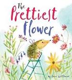 The Prettiest Flower: A Story About Friendship and Forgiveness