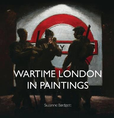 Wartime London in Paintings - Suzanne Bardgett - cover
