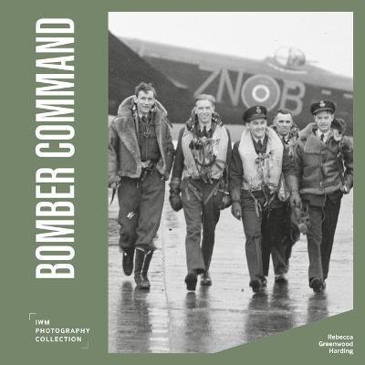 Bomber Command: IWM Photography Collection - Rebecca Greenwood Harding - cover