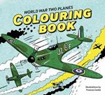 World War Two Planes: Colouring Book
