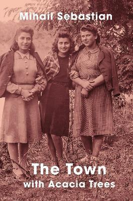 The Town With Acacia Trees - Mihail Sebastian - cover