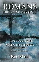 Romans The Divine Marriage Volume 2 Chapters 9-16: A Biblical Theological Commentary, Second Edition Revised - Tom Holland - cover