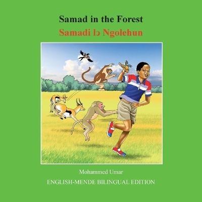 Samad in the Forest: English-Mende Bilingual Edition - Mohammed Umar - cover