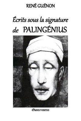 Palingenius: Ecrits sous la signature - Rene Guenon - cover