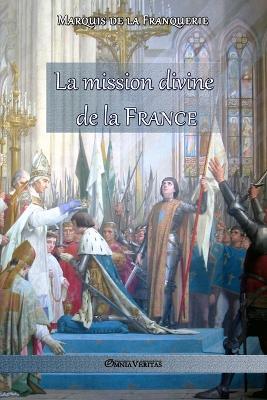 La mission divine de la France - Marquis De La Franquerie - cover