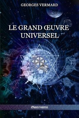 Le Grand OEuvre Universel - Georges Vermard - cover