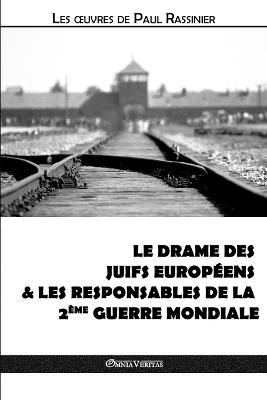 Le drame des Juifs europeens & Les responsables de la Deuxieme Guerre mondiale - Paul Rassinier - cover