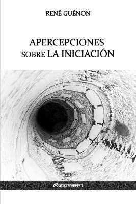 Apercepciones sobre la Iniciacion - Rene Guenon - cover