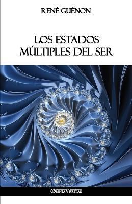 Los Estados Multiples del Ser - Rene Guenon - cover