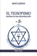 El Teosofismo: Historia de una seudoreligion