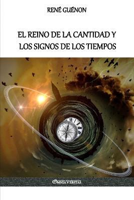 El Reino de la Cantidad y los Signos de los Tiempos - Rene Guenon - cover