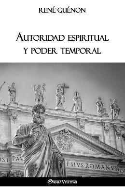 Autoridad espiritual y poder temporal - Rene Guenon - cover