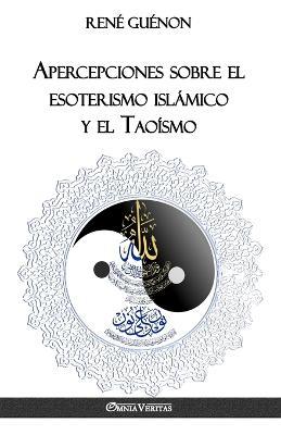 Apercepciones sobre el esoterismo islamico y el Taoismo - Rene Guenon - cover