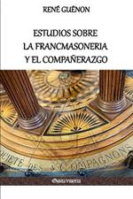 Estudios sobre la Francmasoneria y el Companerazgo
