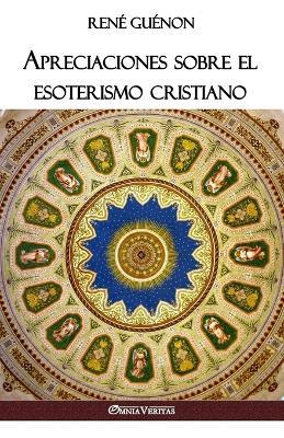 Apreciaciones sobre el esoterismo cristiano - Rene Guenon - cover