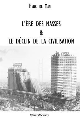 L'ere des masses et le declin de la civilisation - Henri de Man - cover